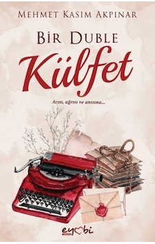 Bir Duble Külfet - Mehmet Kasım Akpınar - Eyobi