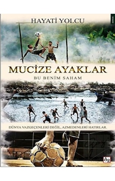 Mucize Ayaklar - Bu Benim Saham - Hayati Yolcu - Az Kitap Mucize Ayaklar - Bu Benim Saham - Hayati Yolcu - Az Kitap