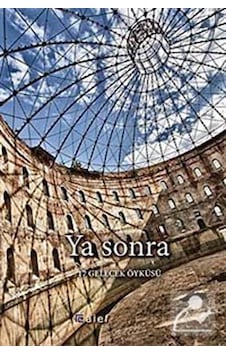 Ya Sonra - 17 Gelecek Öyküsü- Alef Ya Sonra - 17 Gelecek Öyküsü- Alef