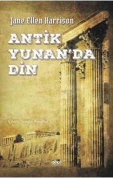 Antik Yunanda Din - Jane Ellen Harrison - Gece Kitaplığı