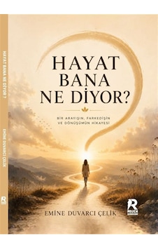 Hayat Bana Ne Diyor / Emine Duvarcı Çelik