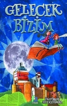 Gelecek Bizim- Fa Yayınları Gelecek Bizim- Fa Yayınları