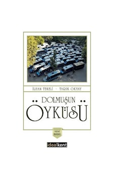 Dolmuşun Öyküsü - Tarık Okyay - İdealkent Yayınları Dolmuşun Öyküsü - Tarık Okyay - İdealkent Yayınları