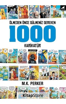 Ölmeden Önce Gülmeniz Gereken 1000 Karikatür - M.K. Perker Ölmeden Önce Gülmeniz Gereken 1000 Karikatür - M.K. Perker