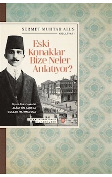 Eski Konaklar Bize Neler Anlatıyor / Sermet Muhtar Alus Eski Konaklar Bize Neler Anlatıyor / Sermet Muhtar Alus