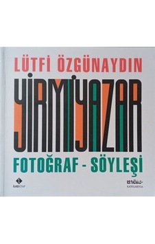 Yirmi Yazar: Fotoğraf-Söyleşi - Lütfi Özgünaydın - İlke Kitap Yirmi Yazar: Fotoğraf-Söyleşi - Lütfi Özgünaydın - İlke Kitap