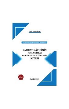 Avukat Kâtibinin İcra Ve İflas Hukukunda Uygulama Kitabı 5. Baskı