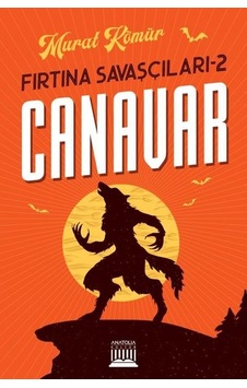 Fırtına Savaşçıları 2 - Canavar - Murat Kömür - Anatolia Kültür Fırtına Savaşçıları 2 - Canavar - Murat Kömür - Anatolia Kültür