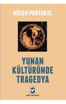 Yunan Kültüründe Tragedya - Hüseyin Portakal - Cem Yayınevi