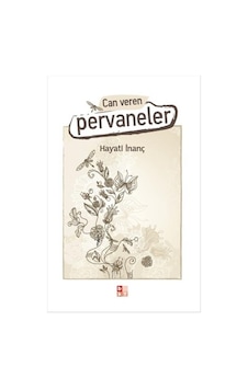 Can veren Pervaneler - Hayati İnanç - Babıali Can veren Pervaneler - Hayati İnanç - Babıali