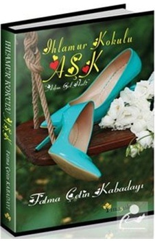 Ihlamur Kokulu Aşk / Fatma Çetin Kabadayı