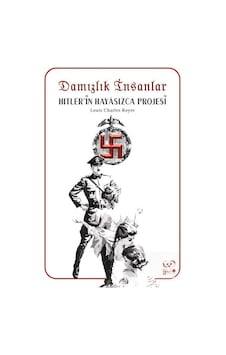 Damızlık İnsanlar: Hitlerin Hayasızca Projesi - Louis Charles Royer - Gufo Yayınları Damızlık İnsanlar: Hitlerin Hayasızca Projesi - Louis Charles Royer - Gufo Yayınları