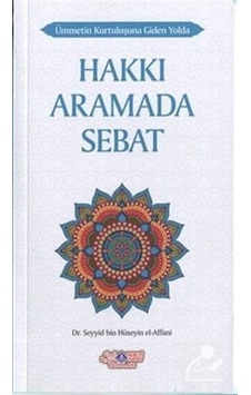Hakkı Aramada Sebat - Seyyid Bin Hüseyin El-Affani - Nebevi Hayat Yayınları