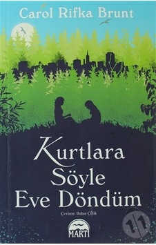 Kurtlara Söyle Eve Döndüm - Carol Rifka Brunt Kurtlara Söyle Eve Döndüm - Carol Rifka Brunt