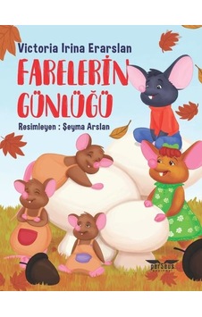 Farelerin Günlüğü - Victoria Irina Eraslan - Perseus Yayınevi Farelerin Günlüğü - Victoria Irina Eraslan - Perseus Yayınevi