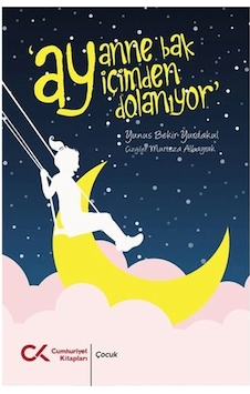 Ay Anne Ay İçimden Dolanıyor Ay Anne Ay İçimden Dolanıyor