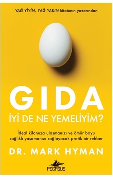 Gıda - İyi De Ne Yemeliyim : İdeal Kilonuza Ulaşmanızı Ve Ömür Boyu Sağlıklı Yaşamanızı Sağlayacak Pratik Bir Rehber Gıda - İyi De Ne Yemeliyim : İdeal Kilonuza Ulaşmanızı Ve Ömür Boyu Sağlıklı Yaşamanızı Sağlayacak Pratik Bir Rehber
