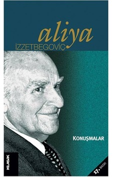 Konuşmalar - Aliya İzzetbegoviç - Klasik Yayınları