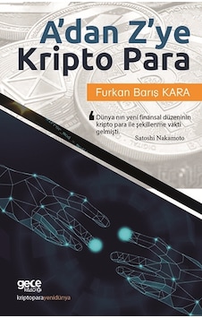 A'dan Z'ye Kripto Para - Furkan Barış Kara - Gece Kitaplığı A'dan Z'ye Kripto Para - Furkan Barış Kara - Gece Kitaplığı