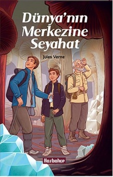 Dünya'nın Merkezine Seyahat - Jules Verne - Hasbahçe