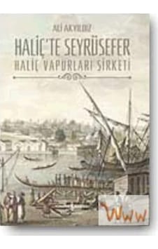 Haliç´Te Seyrüsefer – Haliç Vapurları Şirketi Haliç´Te Seyrüsefer – Haliç Vapurları Şirketi