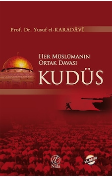 Her Müslümanın Ortak Davası Kudüs - Yusuf Karadavi - Nida Yayınları Her Müslümanın Ortak Davası Kudüs - Yusuf Karadavi - Nida Yayınları