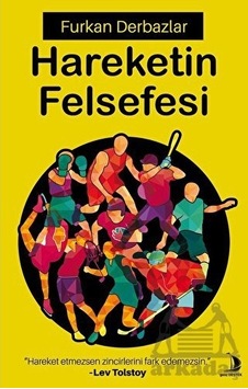 Hareketin Felsefesi - Furkan Derbazlar - Genç Destek