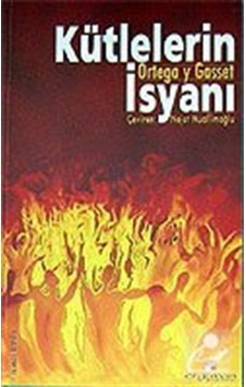 Kütlelerin İsyanı - Ortega y Gasset - Erguvan Yayınları