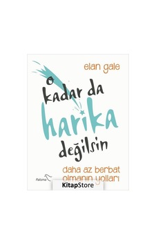 O Kadar da Harika Değilsin - Elan Gale - Paloma Yayınevi