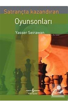 Satrançta Kazandıran Oyun Sonları / Yasser Seirawan Satrançta Kazandıran Oyun Sonları / Yasser Seirawan