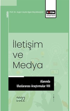 İletişim Ve Medya Alanında Uluslararası Araştırmalar Vııı / Ko... İletişim Ve Medya Alanında Uluslararası Araştırmalar Vııı / Ko...