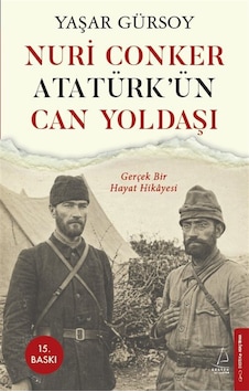 Nuri Conker Atatürk'ün Can Yoldaşı & Gerçek Bir Hayat Hikayesi... Nuri Conker Atatürk'ün Can Yoldaşı & Gerçek Bir Hayat Hikayesi...
