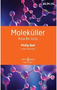 Moleküller & Kısa Bir Giriş / Philip Ball