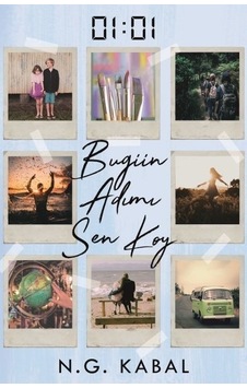 01:01 Bugün Adımı Sen Koy - N.G. Kabal - Ephesus Yayınları