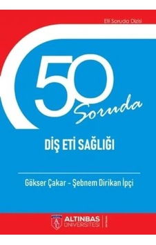 50 Soruda Diş Eti Sağlığı 50 Soruda Diş Eti Sağlığı