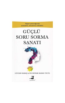 Güçlü Soru Sorma Sanatı - Gülyan Kabaş -  Yaprak Baran Tecir - Olimpos Yayınları