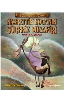 Nasrettin Hoca'nın Sürpriz Misafiri - Koray Avcı Çakman - Doğan ve Egmont Yayıncılık