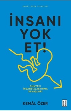 İnsanı Yok Et- Dünyayı İnsansızlaştırma Savaşları İnsanı Yok Et- Dünyayı İnsansızlaştırma Savaşları