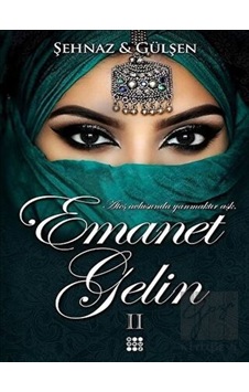 Emanet Gelin 2 - Şehnaz Gülşen - Dokuz Yayınları Emanet Gelin 2 - Şehnaz Gülşen - Dokuz Yayınları