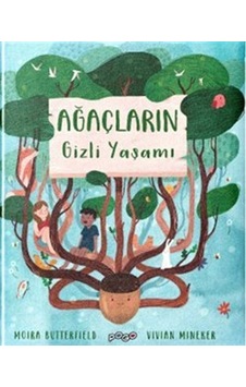 Ağaçların Gizli Yaşamı Ciltli / Moira Butterfield Ağaçların Gizli Yaşamı Ciltli / Moira Butterfield