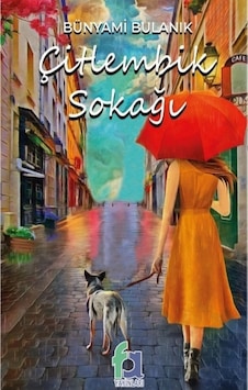 Çitlembik Sokağı - Bünyamin Bulanık - Fa Yayınları Çitlembik Sokağı - Bünyamin Bulanık - Fa Yayınları