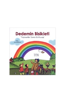 Dedemin Bisikleti - Yağmurdan Sonra Gökkuşağı - Beyza Deringöl - Final Kültür Sanat Yayınları Dedemin Bisikleti - Yağmurdan Sonra Gökkuşağı - Beyza Deringöl - Final Kültür Sanat Yayınları