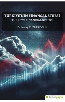 Türkiye'nin Finansal Stresi Turkey's Financial Stress / Nuray ... Türkiye'nin Finansal Stresi Turkey's Financial Stress / Nuray ...