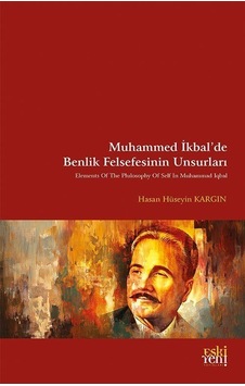 Muhammed İkbal'de Benlik Felsefesinin Unsurları / Hasan Hüseyi... Muhammed İkbal'de Benlik Felsefesinin Unsurları / Hasan Hüseyi...