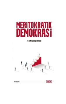 Meritokratik Demokrasi / Taylan Gürler Önerci Meritokratik Demokrasi / Taylan Gürler Önerci
