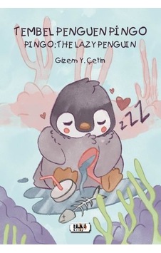 Tembel Penguen Pingo - Gizem Yıldız Çetin - Tilki Kitap Tembel Penguen Pingo - Gizem Yıldız Çetin - Tilki Kitap