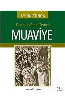 Kapital İslamın Temeli Muaviye - Aydın Tonga - Doğu Kitabevi