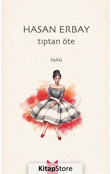 Tıptan Öte-Öykü - Hasan Erbay - Serencam Yayınevi