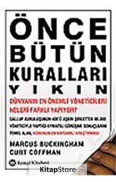 Önce Bütün Kuralları Yıkın / Marcus Buckingham Önce Bütün Kuralları Yıkın / Marcus Buckingham