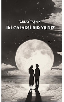 İki Galaksi Bir Yıldız - Gülay Taşkın - Platanus Publishing İki Galaksi Bir Yıldız - Gülay Taşkın - Platanus Publishing